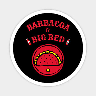 BARBACOA & BIG RED T-SHIRT Magnet